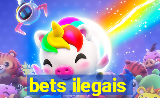 bets ilegais